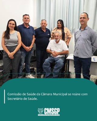 Comissão de Saúde da Câmara Municipal se reúne com Secretário de Saúde
