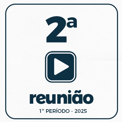 2ª REUNIÃO ORDINÁRIA DO 1º PERÍODO  27-01-2025