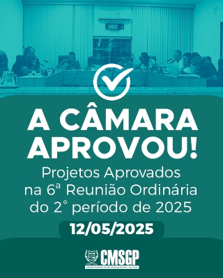 6ª Reunião Ordinária do 2º período de 2025