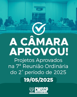 7ª Reunião Ordinária do 2º período de 2025