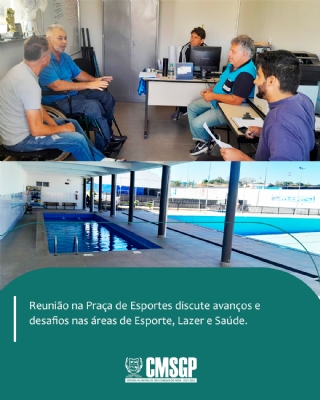Reunião na Praça de Esportes discute avanços e desafios nas áreas de Esporte  Lazer e Saúde.