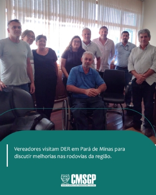 Vereadores de São Gonçalo do Pará visitam DER em Pará de Minas para discutir melhorias nas rodovias da região.