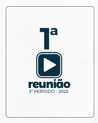 1ª REUNIÃO ORDINÁRIA DO 3º PERÍODO 04-08-2025