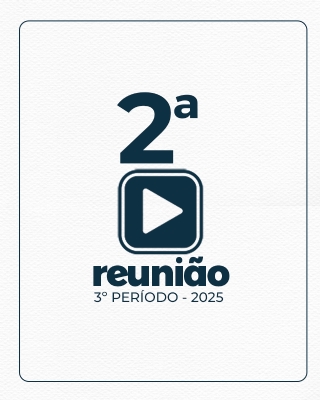 2ª REUNIÃO ORDINÁRIA DO 3º PERÍODO 11-08-2025