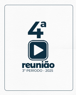 4ª REUNIÃO ORDINÁRIA DO 3º PERÍODO 25-08-2025