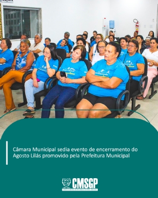 Câmara Municipal sedia evento de encerramento do Agosto Lilás promovido pela Prefeitura Municipal