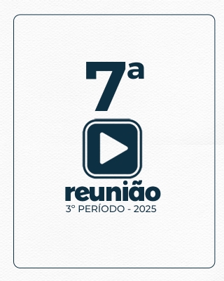 7ª REUNIÃO ORDINÁRIA DO 3º PERÍODO 15-09-2025