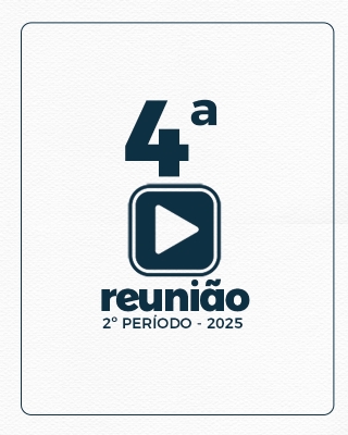 4ª REUNIÃO ORDINÁRIA DO 2º PERÍODO  28-04-2025