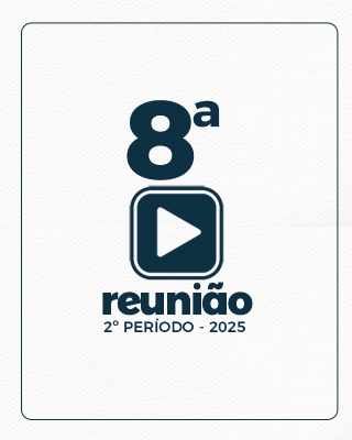 8ª REUNIÃO ORDINÁRIA DO 2º PERÍODO  26-05-2025